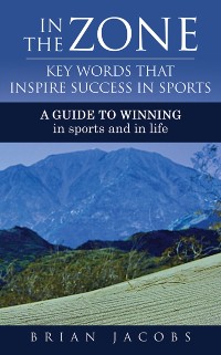 Cover In the Zone - Key Words That Inspire Success in Sports