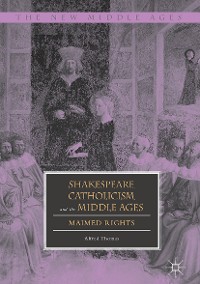 Cover Shakespeare, Catholicism, and the Middle Ages