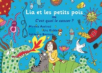 Cover Lia et les petits pois ou C'est quoi le cancer ? - version "maman est malade"