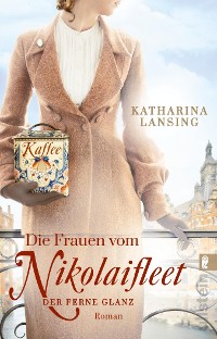 Cover Die Frauen vom Nikolaifleet – Der ferne Glanz