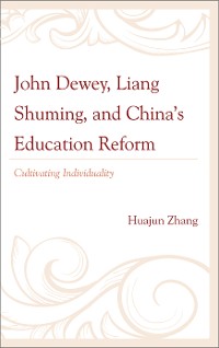 Cover John Dewey, Liang Shuming, and China's Education Reform