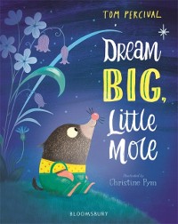 Cover Dream Big, Little Mole