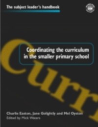Cover Coordinating the Curriculum in the Smaller Primary School