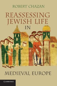 Cover Reassessing Jewish Life in Medieval Europe