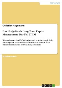 Cover Das Hedgefonds Long-Term Capital Management: Der Fall LTCM