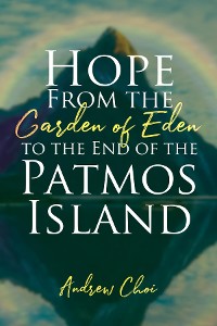 Cover Hope From the Garden of Eden to the End of the Patmos Island