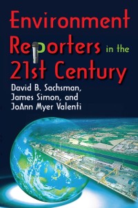 Cover Environment Reporters in the 21st Century