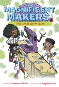 Cover Magnificent Makers #4: The Great Germ Hunt