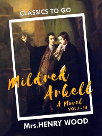 Cover Mildred Arkell: A Novel. I-III