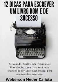 Cover 12 Dicas Para Escrever Um Livro Bom E De Sucesso