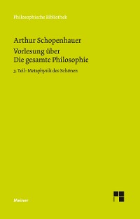 Cover Vorlesung über Die gesamte Philosophie oder die Lehre vom Wesen der Welt und dem menschlichen Geiste, 3. Teil