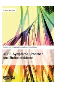 Cover ADHS. Symptome, Ursachen und Einflussfaktoren