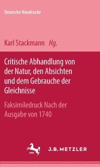 Cover Critische Abhandlung von der Natur, den Absichten und dem Gebrauche der Gleichnisse