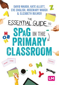 Cover The Essential Guide to SPaG in the Primary Classroom