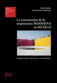 Cover La construccion de la arquitectura moderna en Mexico