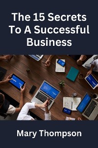 Cover The 15 Secrets to A Successful Business