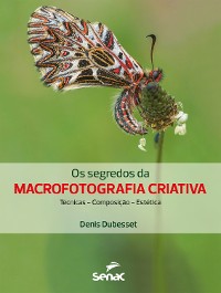 Cover Os segredos da macrofotografia criativa