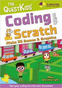 Cover Coding with Scratch - Make 3D Games & Graphics