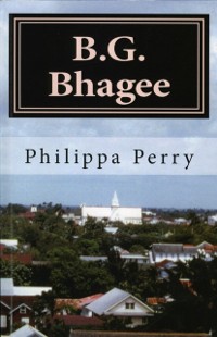 Cover B.G. Bhagee: Memories of a Colonial Childhood