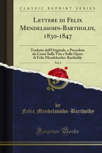 Cover Lettere di Felix Mendelssohn-Bartholdy, 1830-1847