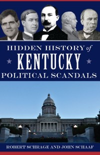 Cover Hidden History of Kentucky Political Scandals