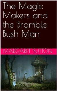 Cover The Magic Makers and the Bramble Bush Man