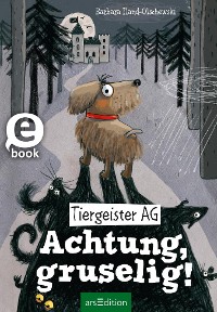 Cover Tiergeister AG – Achtung, gruselig!