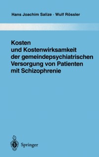 Cover Kosten und Kostenwirksamkeit der gemeindepsychiatrischen Versorgung von Patienten mit Schizophrenie