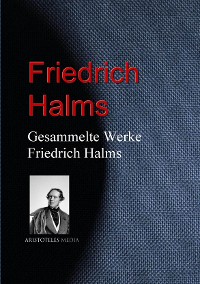 Cover Gesammelte Werke Friedrich Halms