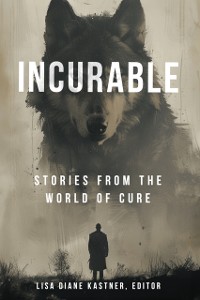 Cover Incurable: Stories from the World of Cure