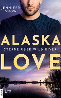 Cover Alaska Love - Sterne über Wild River