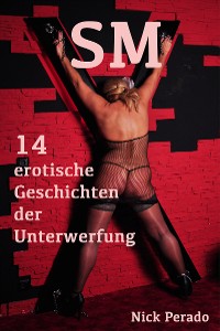 Cover SM - 14 erotische Geschichten der Unterwerfung