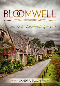 Cover Bloomwell - ein recht beschaulicher Ort