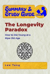 Cover Summary & Study Guide - The Longevity Paradox