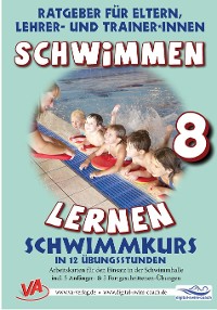Cover Schwimmen lernen 8: Schwimmkurs in 12 Übungsstunden