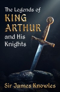 Cover Legends of King Arthur and His Knights