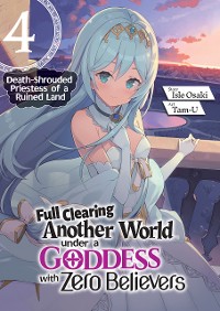 Cover Full Clearing Another World under a Goddess with Zero Believers: Volume 4