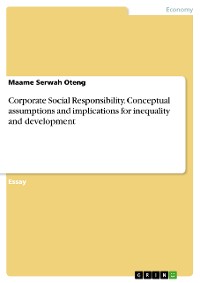 Cover Corporate Social Responsibility. Conceptual assumptions and implications for inequality and development