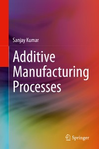 Cover Additive Manufacturing Processes