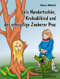 Cover Lela Hundertschön, Krokodilkind und der schusslige Zauberer Prax