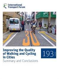 Cover ITF Roundtable Reports Improving the Quality of Walking and Cycling in Cities Summary and Conclusions