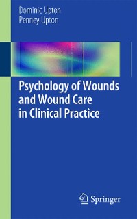 Cover Psychology of Wounds and Wound Care in Clinical Practice