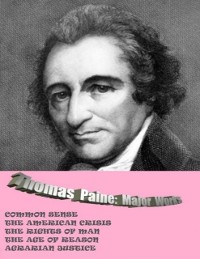 Cover THOMAS PAINE: MAJOR WORKS: COMMON SENSE / THE AMERICAN CRISIS / THE RIGHTS OF MAN / THE AGE OF REASON / AGRARIAN JUSTICE