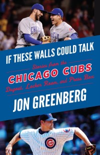Cover If These Walls Could Talk: Chicago Cubs