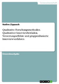 Cover Qualitative Forschungsmethoden. Qualitativer Interviewleitfaden, Verzerrungseffekte und gruppenbasierte Interviewverfahren