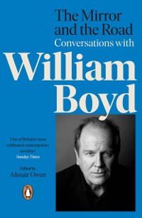 Cover Mirror and the Road: Conversations with William Boyd