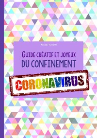 Cover Guide créatif et joyeux du confinement CORONAVIRUS