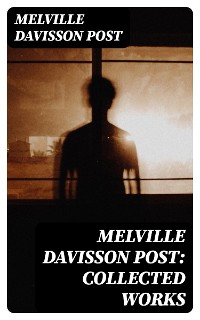 Cover Melville Davisson Post: Collected Works