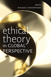 Cover Ethical Theory in Global Perspective