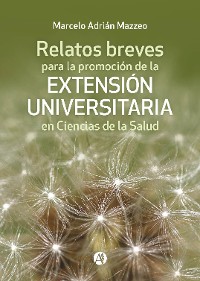 Cover Relatos breves para la promoción de la Extensión Universitaria en Ciencias de la Salud